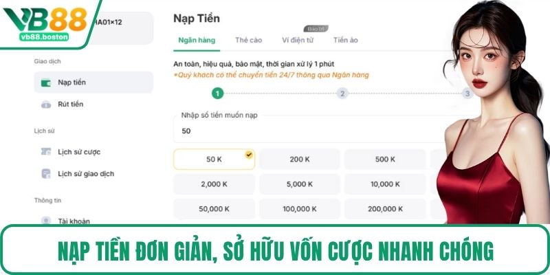Nạp tiền đơn giản, sở hữu vốn cược nhanh chóng