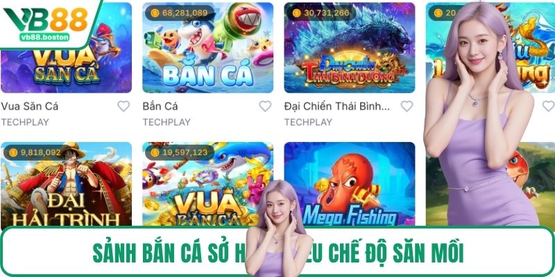 Sảnh bắn cá sở hữu nhiều chế độ săn mồi